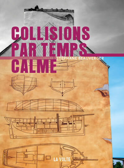 Stéphane Beauverger - Collisions par temps calme